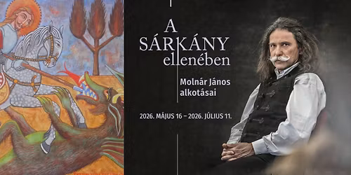 Ki\u00e1ll\u00edt\u00e1smegnyit\u00f3 - A s\u00e1rk\u00e1ny ellen\u00e9ben: Moln\u00e1r J\u00e1nos alkot\u00e1sai