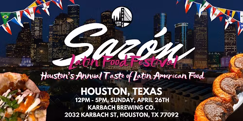 Saz\u00f3n Latin Food Festival 2026: Houston\u2019s Taste of Latin American Food
