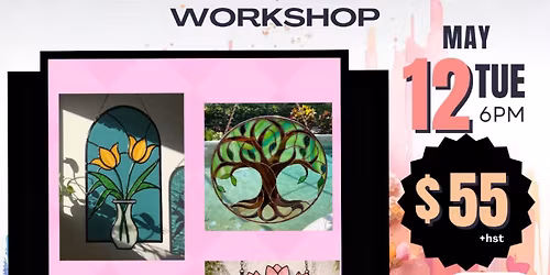May 12- Mothers Day Suncatcher Workshop