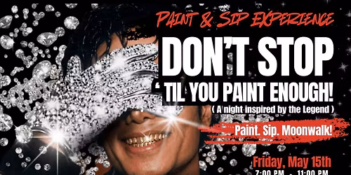 Don't Stop Til You Paint Enough!
