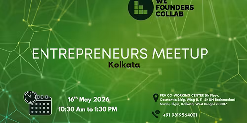 Entrepreneurs Meetup by We Founders Collab kolkata 2026
