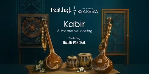 Kabir - A Live Musical Evening (Baithak by The House of Makeba)