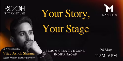 Your Story, Your Stage : A workshop by Vijay Ashok Sharma