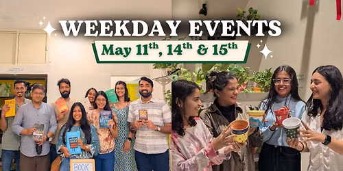 Weekday Events at CPL, Rajpath-Rangoli (May 11th, 14th & 15th)