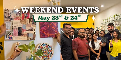 Weekend Events at CPL, Naranpura ( May 23rd & 24th)