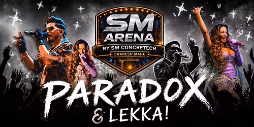 SM Arena: Paradox x Lekka Live | Sangli
