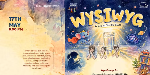 WYSIWYG - A play by Teertha Bhatt