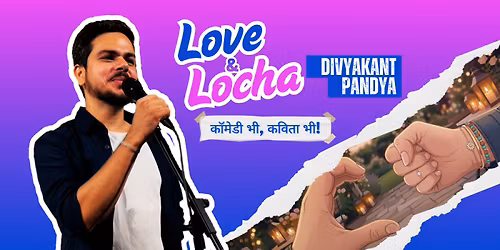 Love & Locha - Divyakant Pandya (Comedy & Poetry)
