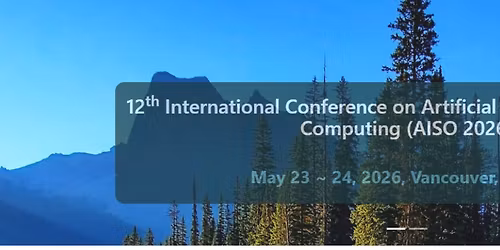 12th International Conference on Artificial Intelligence and Soft Computing (AISO 2026)