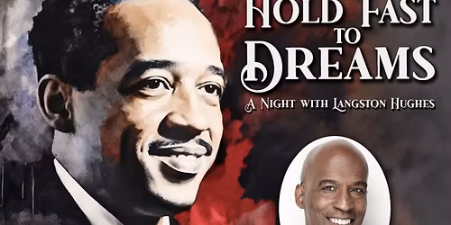 Hold Fast to Dreams: A Night with Langston Hughes