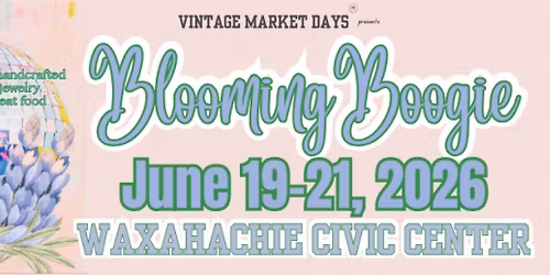 Vintage Market Days\u00ae \u201cBlooming Boogie\u201d Spring Market