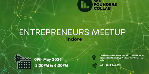 Entrepreneurs Meetup by We Founders Collab Indore 2026