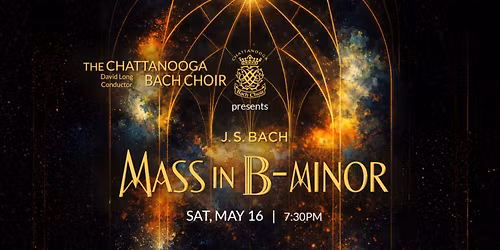 Chattanooga Bach Choir: JS Bach -- Mass in B Minor