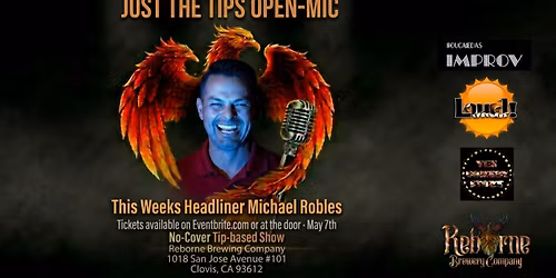 Comedy Reborne A Just The Tips Open-mic headlining Michael Robles
