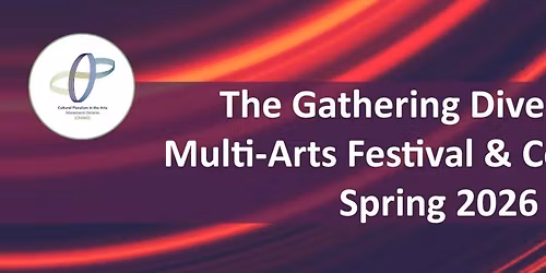 The Gathering Divergence Multi-Arts Festival & Conference Spring 2026
