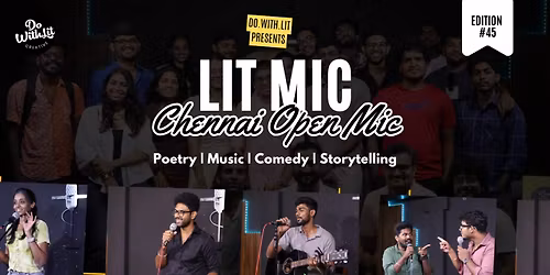 LIT-MIC: Chennai Open Mic | Poetry, Stories, Comedy, Music | Edition #45