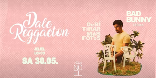 Dale Reggaeton "Bad Bunny" DTMF Edition x Noel Club Ulm \/ Sa 30.05.26