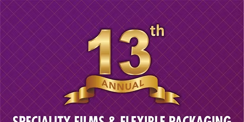 13th Speciality Films & Flexible Packaging Summit 2026