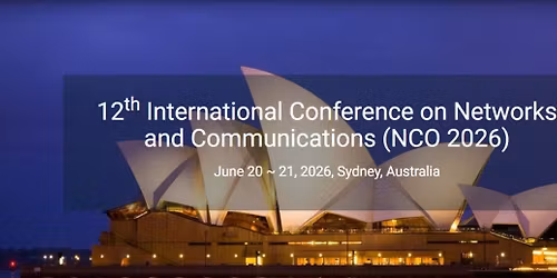 12th International Conference on Networks and Communications (NCO 2026)