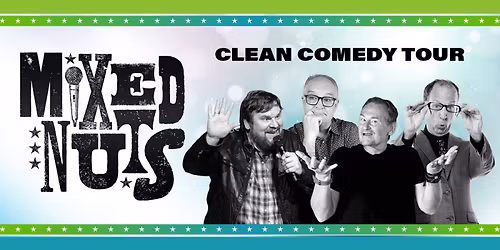 MIXED NUTS - Clean Comedy Tour