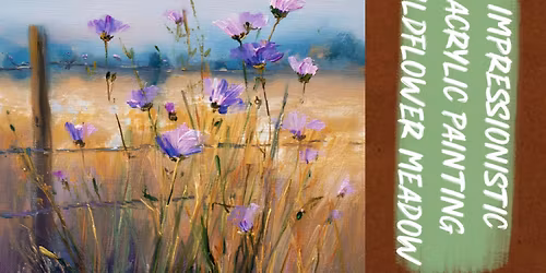 Two-Week Expanding the Basics Workshop: Impressionistic Acrylic Painting - Wildflower Meadow