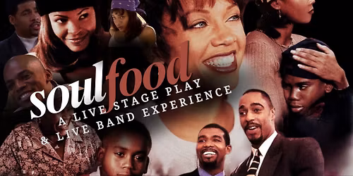 Soul Food - A Stage Play & Live Band Experience- CLT