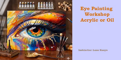 Eye Painting Workshop in Acrylic or Oil