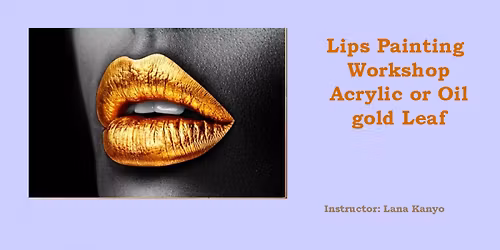 Lips Painting Workshop with Gold Leaf