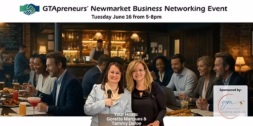 GTApreneurs June 16-2026 Newmarket Business Networking Event