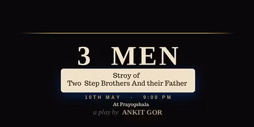 3 Men - A play By Ankit Gor 
