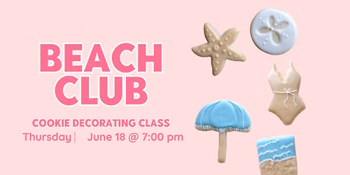 Beach Club Cookie Decorating Class \u2013 Public Workshop