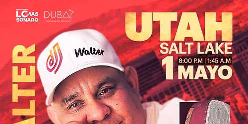 DJ Walter Salsa Ba\u00fal y Algo M\u00e1s \u2013 May 1, 2026 | Dubai UT Salt Lake City