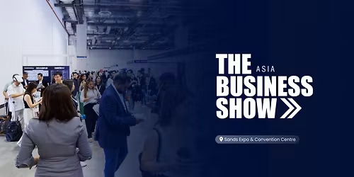 The Business Show Asia | FREE Tickets