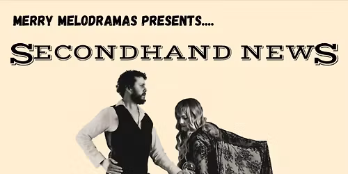 Secondhand News - A Fleetwood Mac Musical