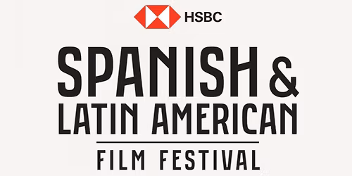 THE HSBC SPANISH & LATIN AMERICAN FILM FESTIVAL 