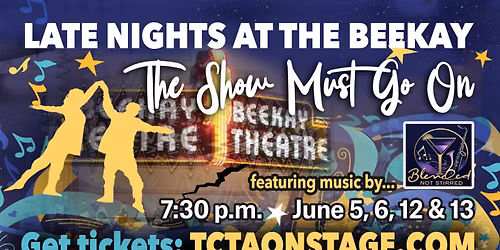 Late Nights at the BeeKay - The Show Must Go On