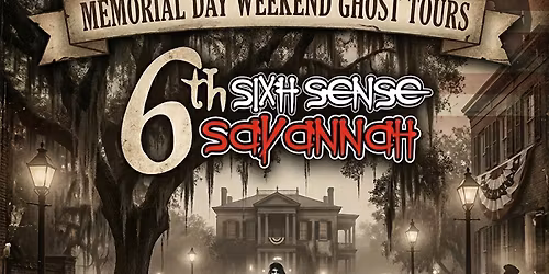 Memorial Day Weekend: The Spirits of Savannah Presented by Sixth Sense Savannah\u00ae Ghost Tours