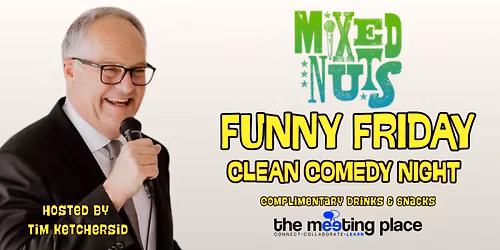 FUNNY FRIDAY - Clean Comedy Night at The Meeting Place