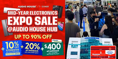 [Audio House Mid-Year Electronics Expo Sale] Enjoy Storewide 10% Discount with every $100 Spent!