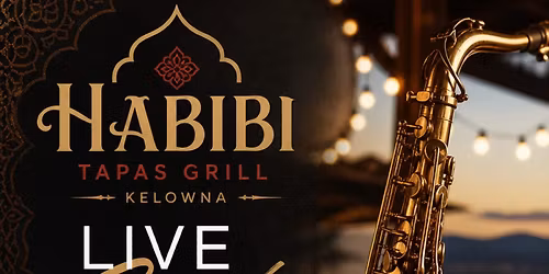 Okanagan Sax - Live Show at HABIBI TAPAS GRILL