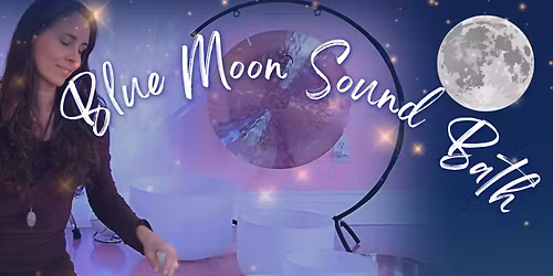 Blue Moon in Sag Sound Healing Meditation:\u00a0Soul Expansion