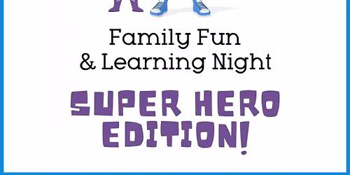 Family Fun & Learning Night: Superhero Edition 