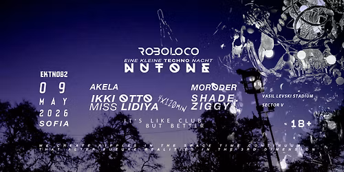 ROBOLOCO:: EINE KLEINE TECHNO NACHT:: NUTONE SOFIA