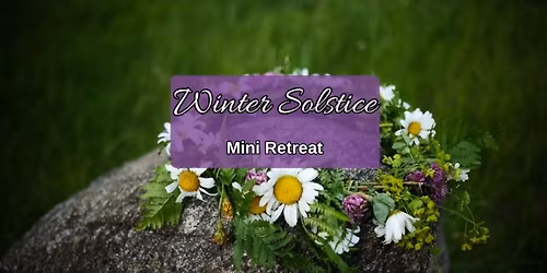Winter Solstice mini retreat