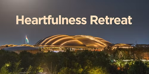 Heartfulness Retreat-12th - 14th Jun 2026