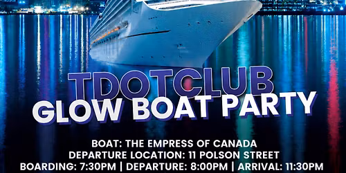Toronto Glow Boat Party Saturday July 11th