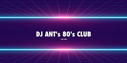 DJ ANT's 80's CLUB
