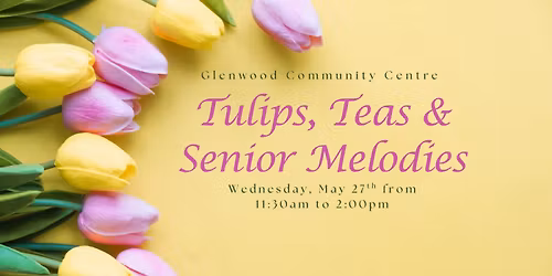 Tulips, Teas & Senior Melodies