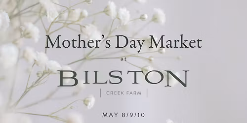 Mother's Day Market at Bilston Creek Farm
