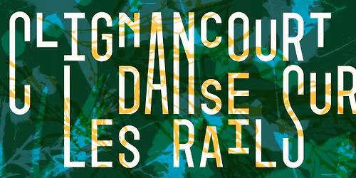 CLIGNANCOURT DANSE SUR LES RAILS - 13\u00e8me \u00e9dition